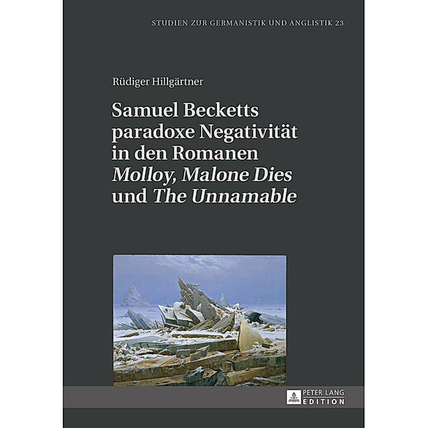 Samuel Becketts paradoxe Negativität in den Romanen Molloy, Malone Dies und The Unnamable, Rüdiger Hillgärtner