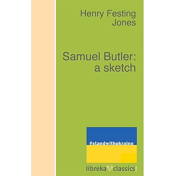 Samuel Butler: a sketch, Henry Festing Jones