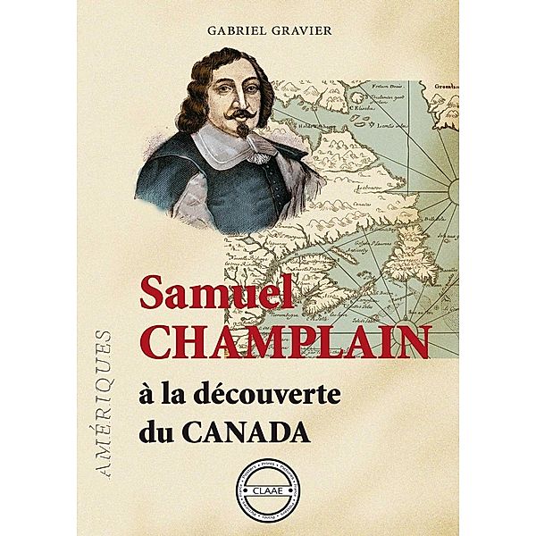 Samuel Champlain, Gabriel Gravier