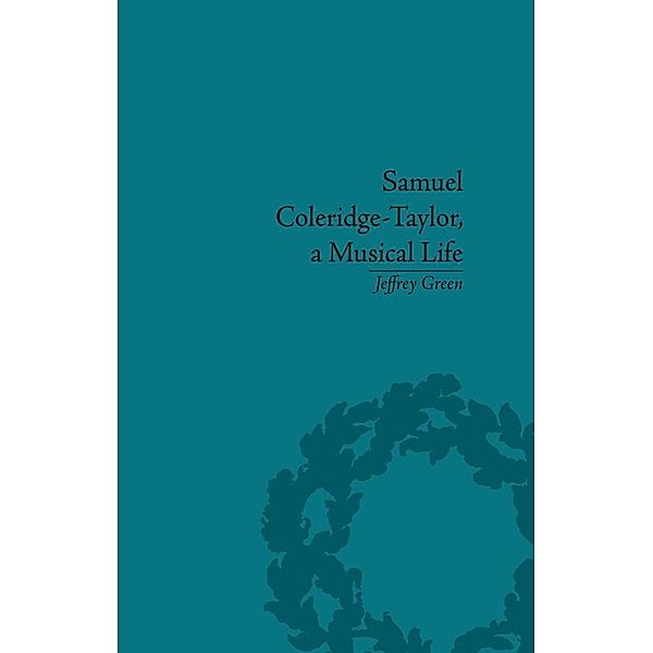 Samuel Coleridge-Taylor, a Musical Life, Jeffrey Green