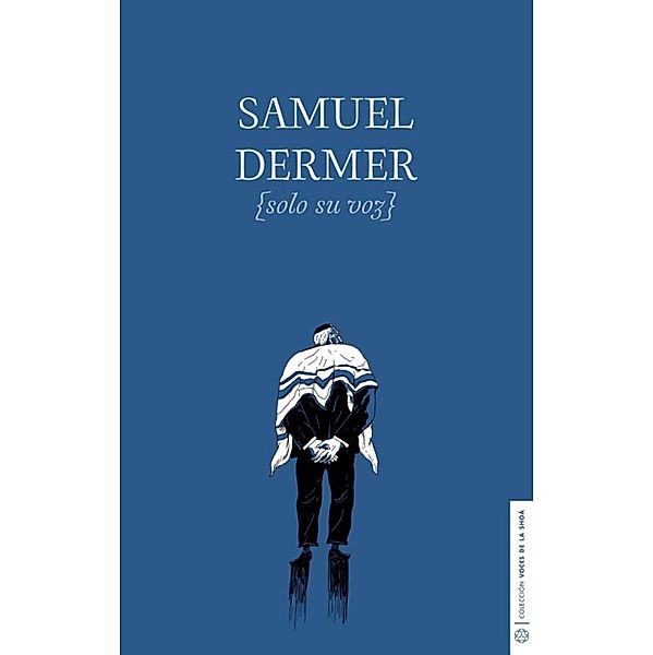 Samuel Dermer sólo su voz, Varios Autores