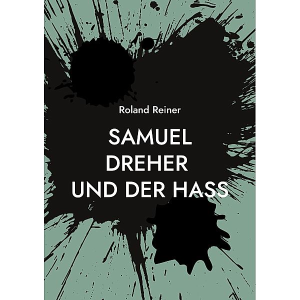Samuel Dreher / Samuel Dreher Bd.2, Roland Reiner