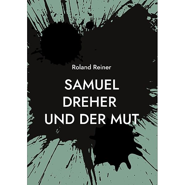 Samuel Dreher / Samuel Dreher Bd.3, Roland Reiner