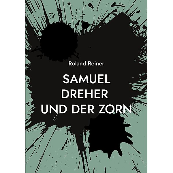 Samuel Dreher / Samuel Dreher Bd.6, Roland Reiner