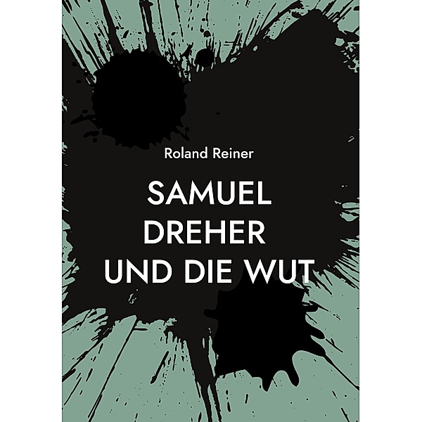 Samuel Dreher / Samuel Dreher Bd.7, Roland Reiner