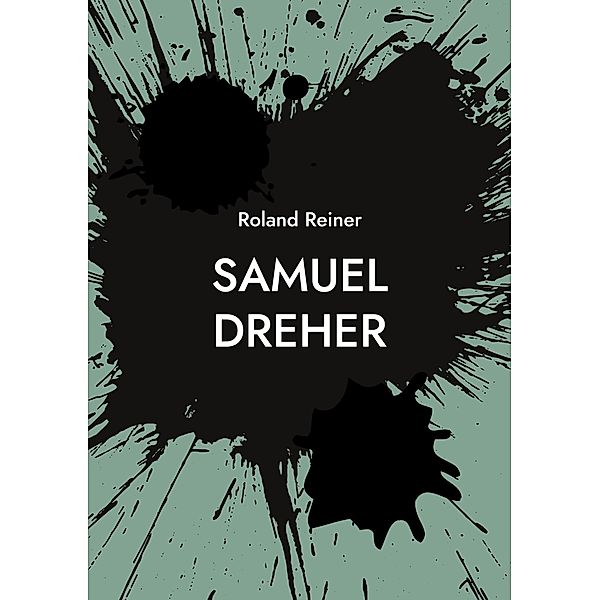 Samuel Dreher / Samuel Dreher Bd.8, Roland Reiner