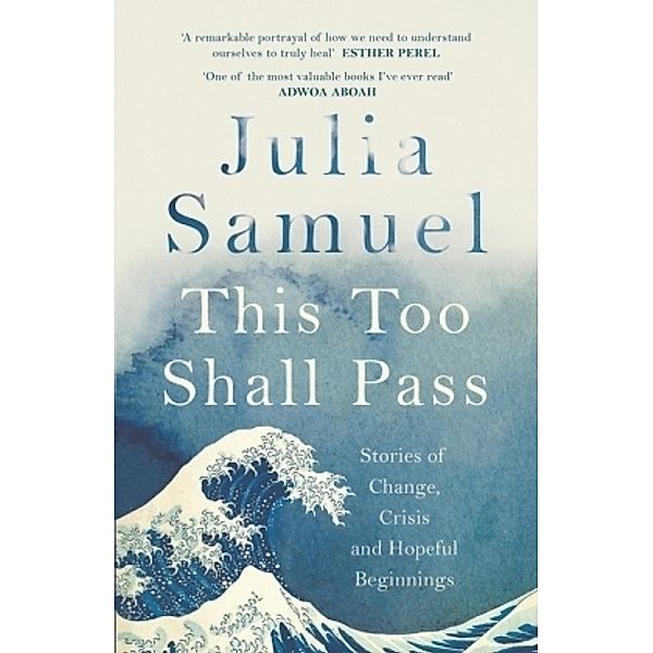 Samuel, J: This Too Shall Pass, Julia Samuel