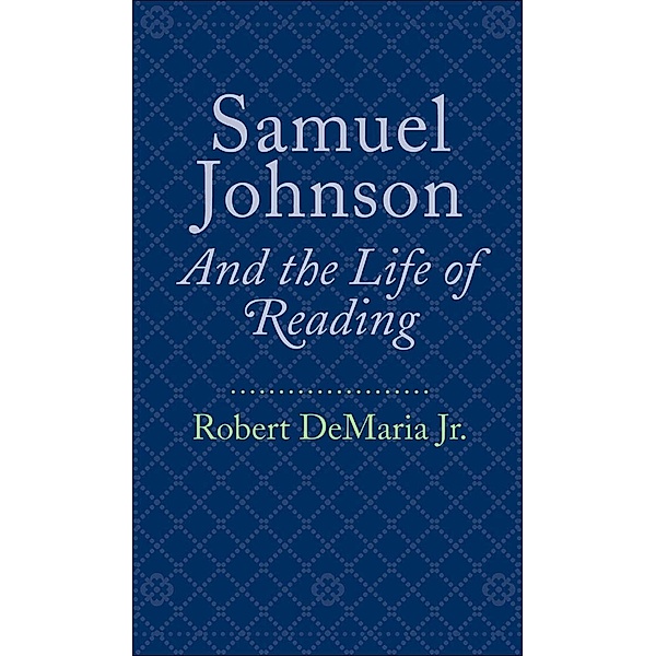 Samuel Johnson and the Life of Reading, Jr. Robert DeMaria