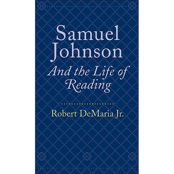 Samuel Johnson and the Life of Reading, Jr. Robert DeMaria