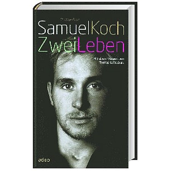 Samuel Koch - Zwei Leben, Samuel Koch, Christoph Fasel