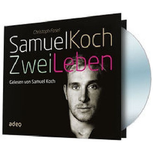 Samuel Koch - Zwei Leben,Audio-CD, Christoph Fasel