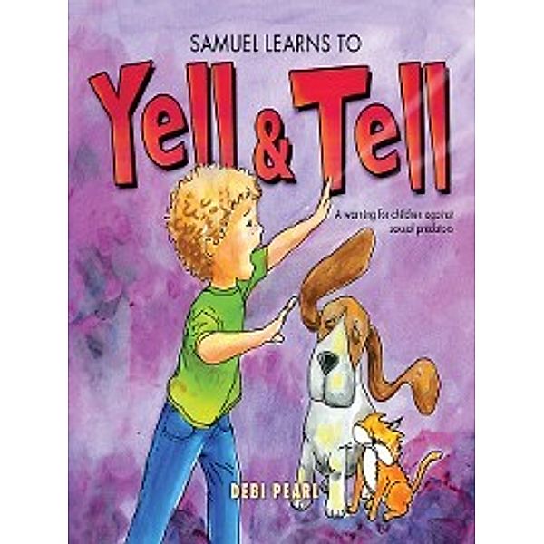 Samuel Learns to Yell & Tell, Michael Pearl