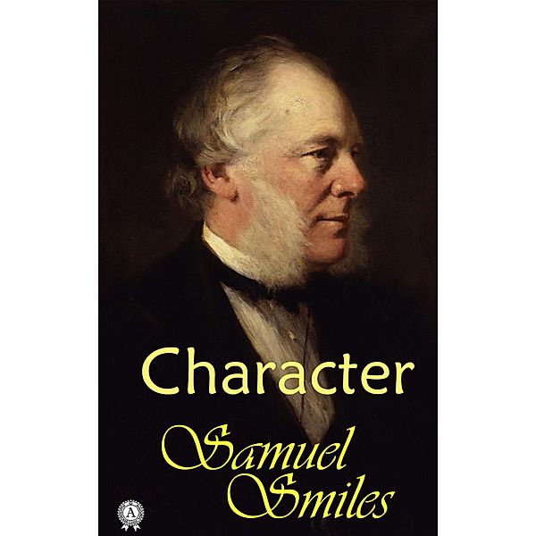 Samuel Smiles - Character, Samuel Smiles