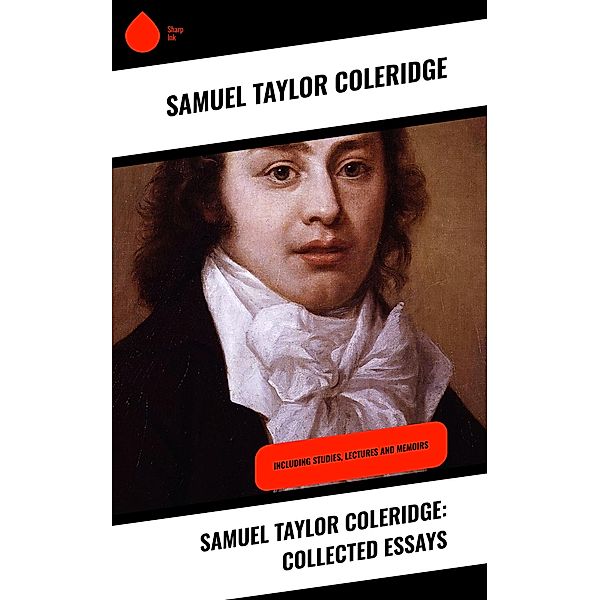 Samuel Taylor Coleridge: Collected Essays, Samuel Taylor Coleridge