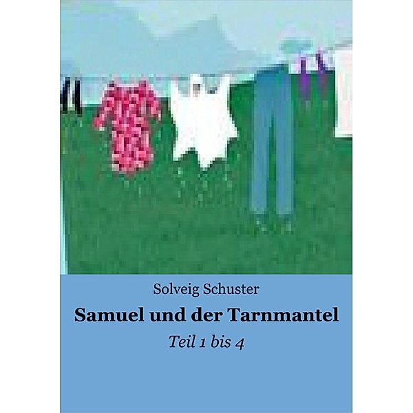Samuel und der Tarnmantel, Solveig Schuster