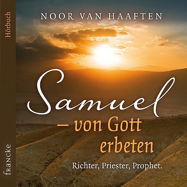 Samuel - von Gott erbeten, 1 Audio-CD, Noor van Haaften