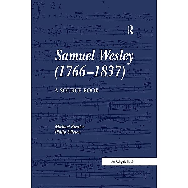 Samuel Wesley (1766-1837): A Source Book, Michael Kassler