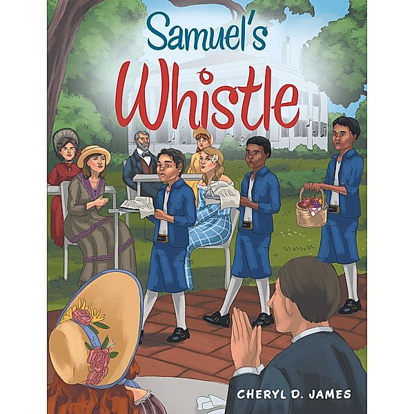 Samuel's Whistle, Cheryl D. James