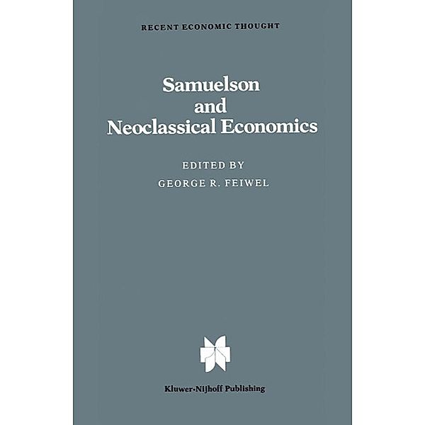 Samuelson and Neoclassical Economics / Recent Economic Thought Bd.1