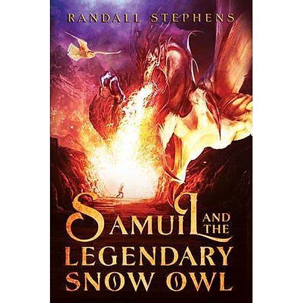 Samuil and the Legendary Snow Owl / WordHouse Book Publishing, Randall Stephens