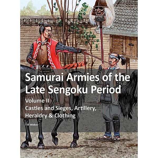 Samurai Armies of the Late Sengoku Period, Till Weber