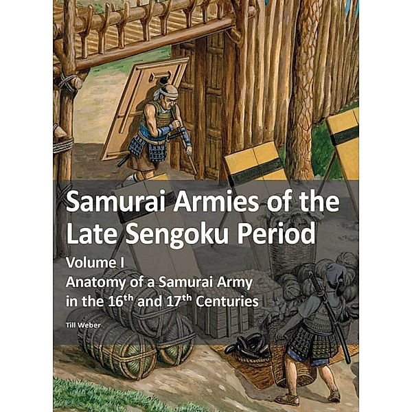 Samurai Armies of the Late Sengoku Period, Till Weber