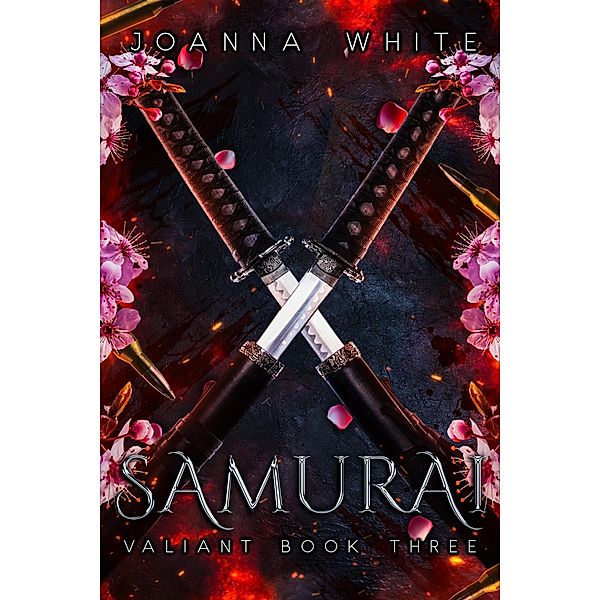 Samurai (The Valiant Series, #3) / The Valiant Series, Joanna White