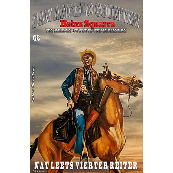 ¿SAN ANGELO COUNTRY Band 66  Nat Leets vierter Reiter, Heinz Squarra