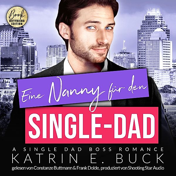 San Antonio Billionaires - 12 - Eine Nanny für den Single-Dad: A Single Dad Boss Romance, Katrin Emilia Buck