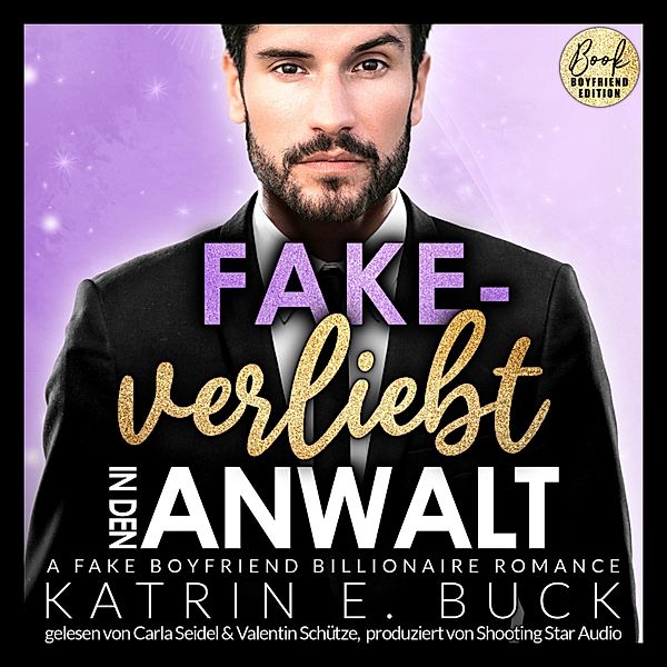 San Antonio Billionaires - 9 - Fake-verliebt in den Anwalt: A Fake Boyfriend Billionaire Romance, Katrin Emilia Buck