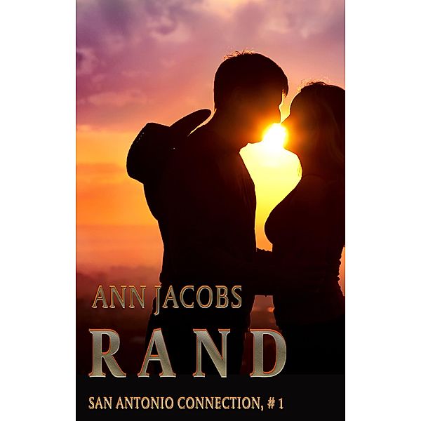 San Antonio Connection: Rand (San Antonio Connection, #1), Ann Jacobs