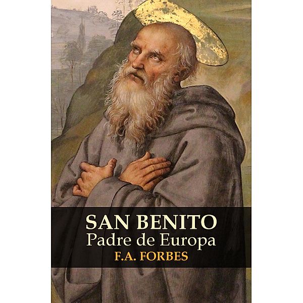 San Benito, Padre de Europa (Colección Santos, #9) / Colección Santos, F. A. Forbes