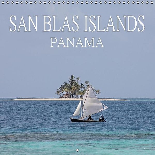 San Blas Islands Panama (Wall Calendar 2017 300 × 300 mm Square), Matheisl Sarah