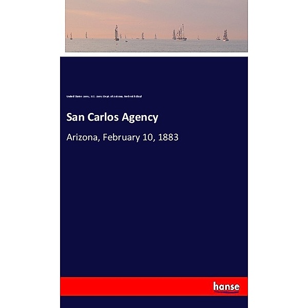 San Carlos Agency, United States Army, U.S. Army Dept. of Arizona, Frederick Lloyd