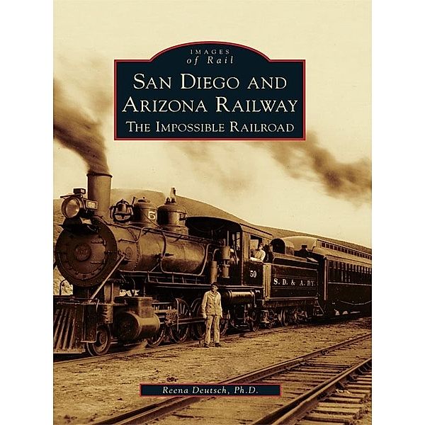 San Diego and Arizona Railway, Reena Deutsch Ph. D.