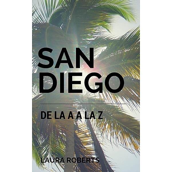 San Diego de la A a la Z, Laura Roberts