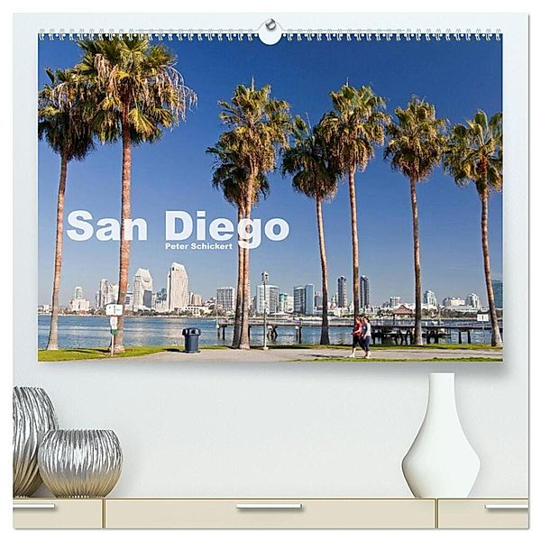 San Diego (hochwertiger Premium Wandkalender 2024 DIN A2 quer), Kunstdruck in Hochglanz, Peter Schickert