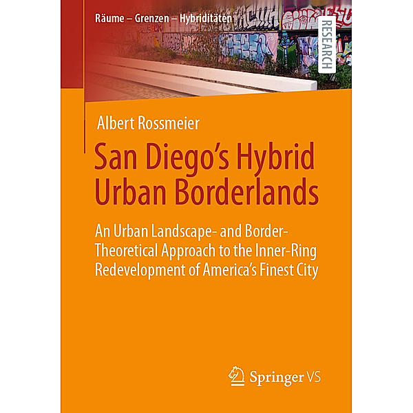 San Diego's Hybrid Urban Borderlands, Albert Rossmeier