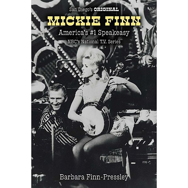 San Diego's Original Mickie Finn, Barbara Finn-Pressley