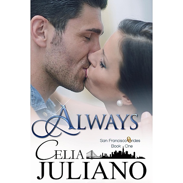 San Francisco Brides: Always (San Francisco Brides, #1), Celia Juliano