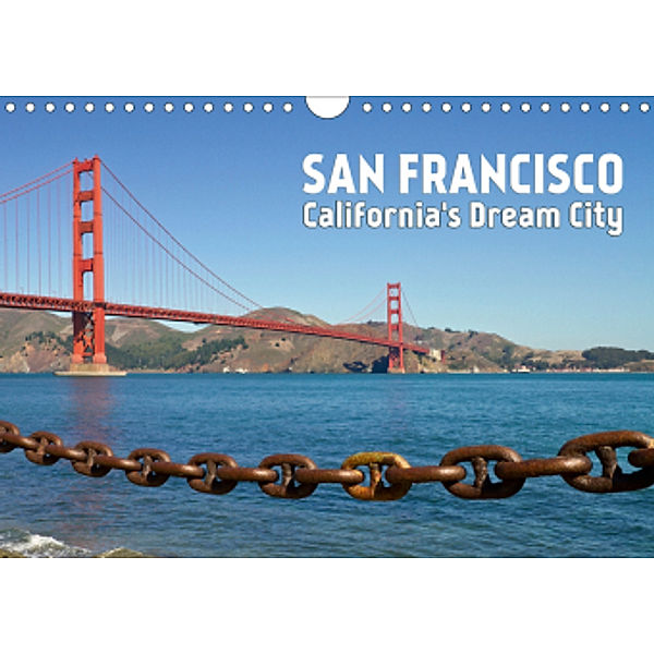 SAN FRANCISCO California's Dream City (Wall Calendar 2021 DIN A4 Landscape), Melanie Viola