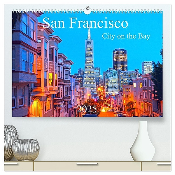San Francisco - City on the Bay (hochwertiger Premium Wandkalender 2025 DIN A2 quer), Kunstdruck in Hochglanz, Calvendo, Rainer Grosskopf