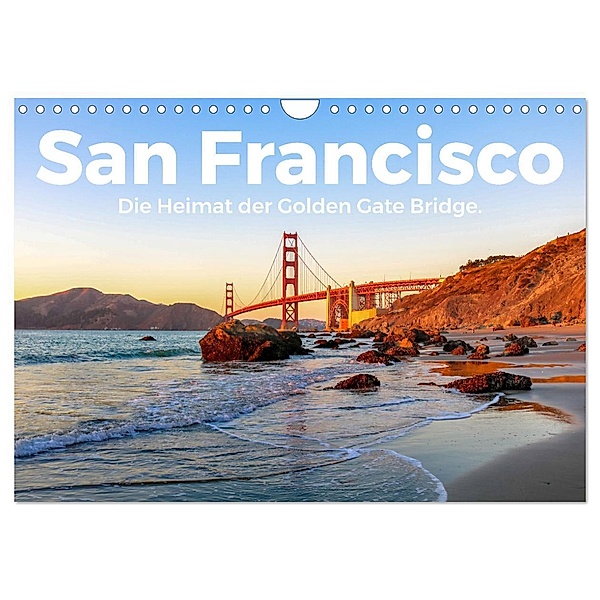 San Francisco - Die Heimat der Golden Gate Bridge. (Wandkalender 2024 DIN A4 quer), CALVENDO Monatskalender, M. Scott