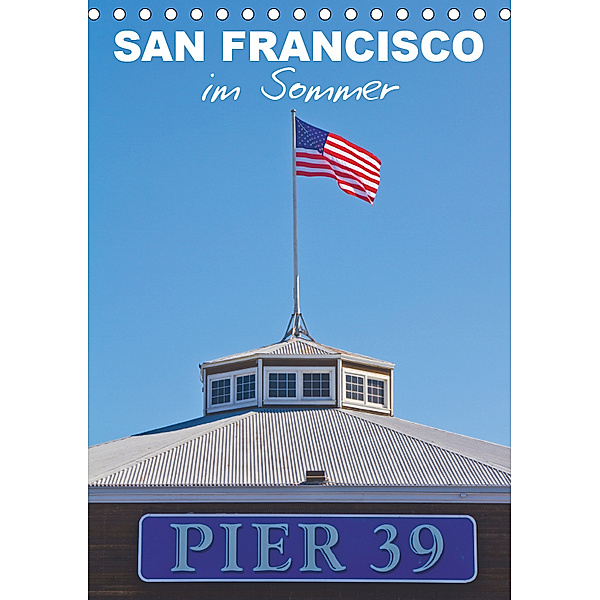 SAN FRANCISCO im Sommer (Tischkalender 2019 DIN A5 hoch), Melanie Viola