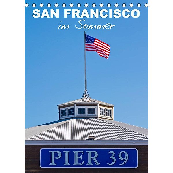 SAN FRANCISCO im Sommer (Tischkalender 2023 DIN A5 hoch), Melanie Viola