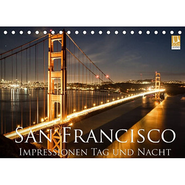 San Francisco Impressionen Tag und Nacht (Tischkalender 2022 DIN A5 quer), Thomas Marufke