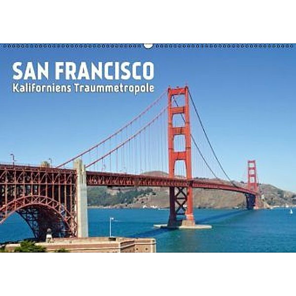 SAN FRANCISCO Kaliforniens Traummetropole CH-Version (Wandkalender 2016 DIN A2 quer), Melanie Viola