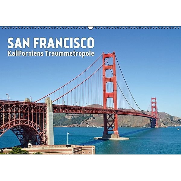 SAN FRANCISCO Kaliforniens TraummetropoleCH-Version (Wandkalender 2018 DIN A2 quer), Melanie Viola