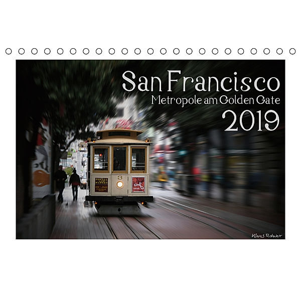 San Francisco Metropole am Golden Gate (Tischkalender 2019 DIN A5 quer), Klaus Rohwer