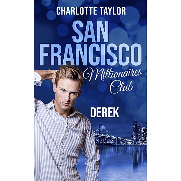 San Francisco Millionaires Club - Derek / San Francisco Millionaires, Charlotte Taylor